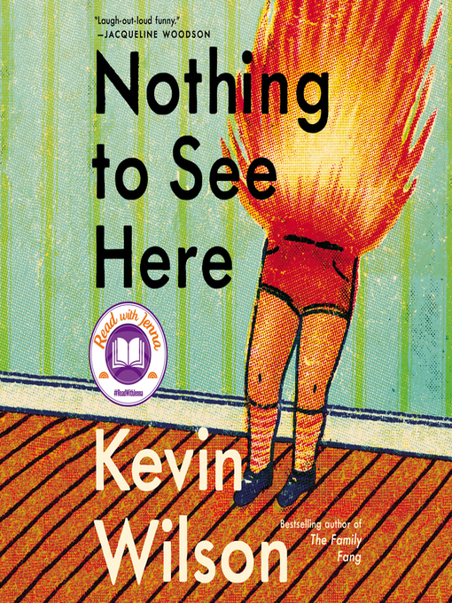 Title details for Nothing to See Here by Kevin Wilson - Available